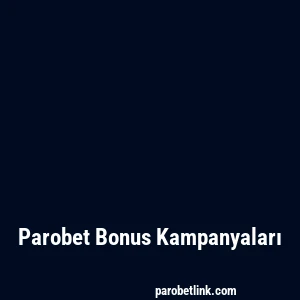 Parobet Bonus Kampanyaları